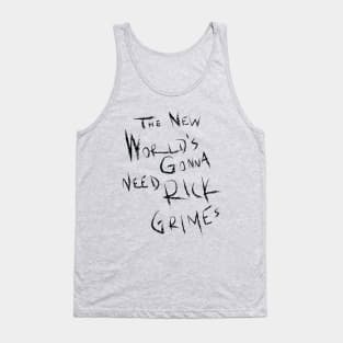 The New World's Gonna Need Rick Grimes Tank Top